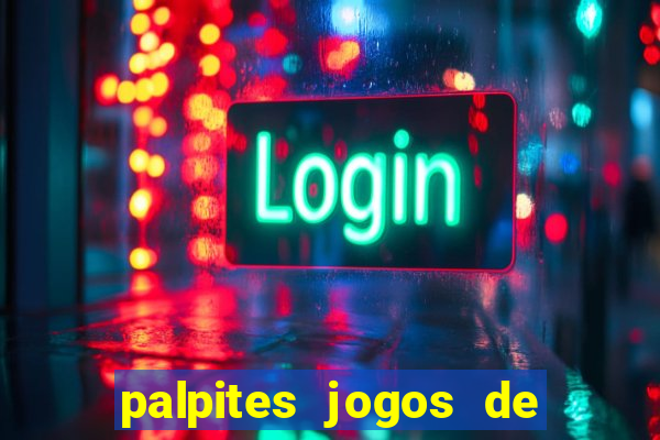 palpites jogos de quarta feira