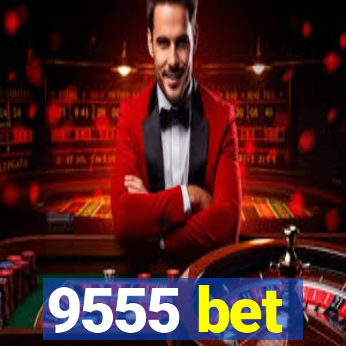 9555 bet