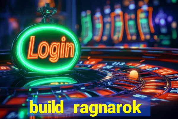 build ragnarok history reborn 1x