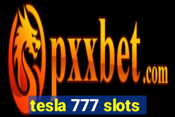 tesla 777 slots