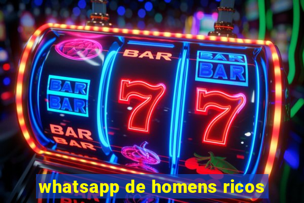 whatsapp de homens ricos