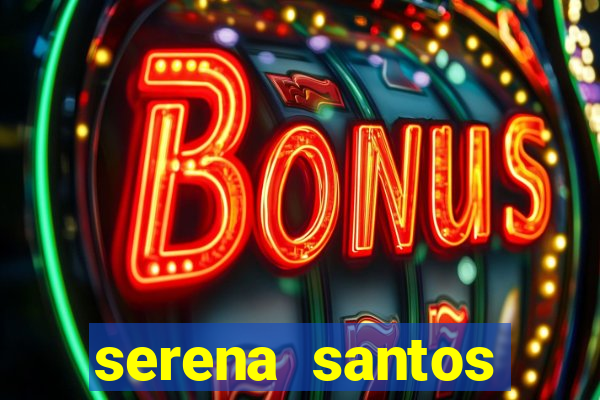 serena santos family strokes