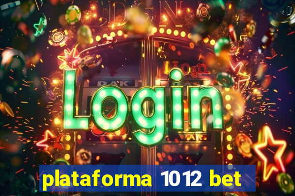 plataforma 1012 bet