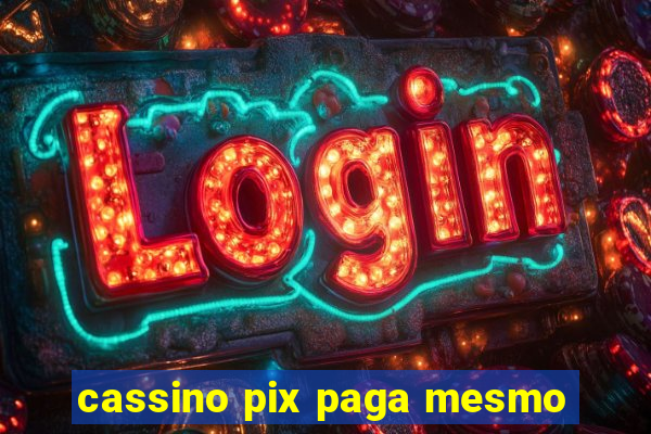 cassino pix paga mesmo