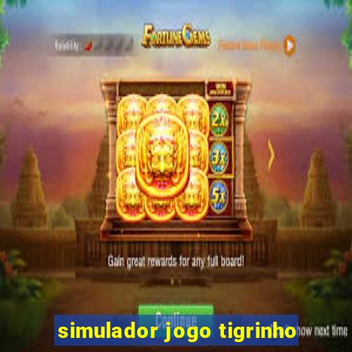 simulador jogo tigrinho