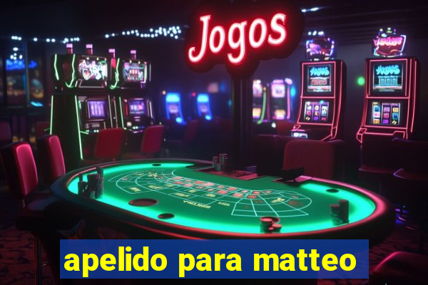 apelido para matteo