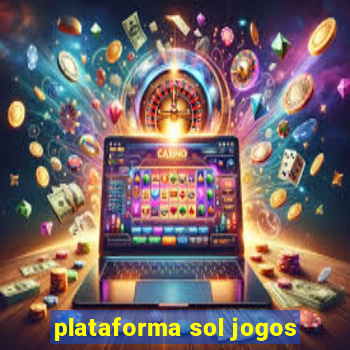 plataforma sol jogos