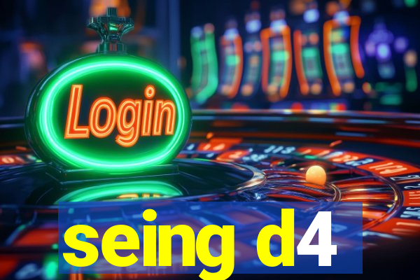seing d4