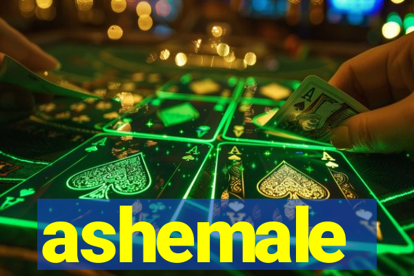 ashemale
