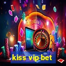 kiss vip bet