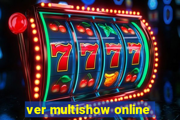 ver multishow online