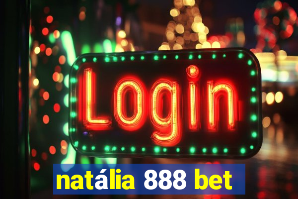 natália 888 bet