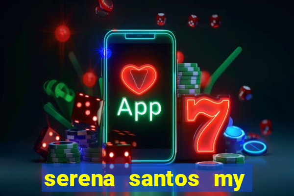 serena santos my pervy family