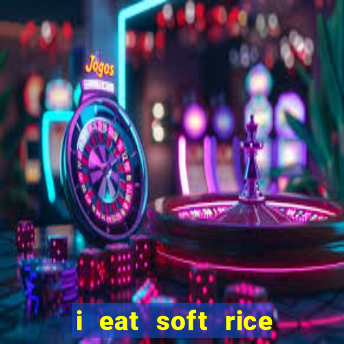 i eat soft rice in another world em português