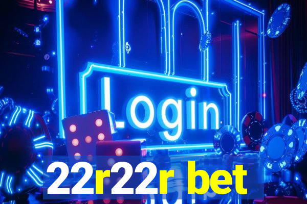 22r22r bet