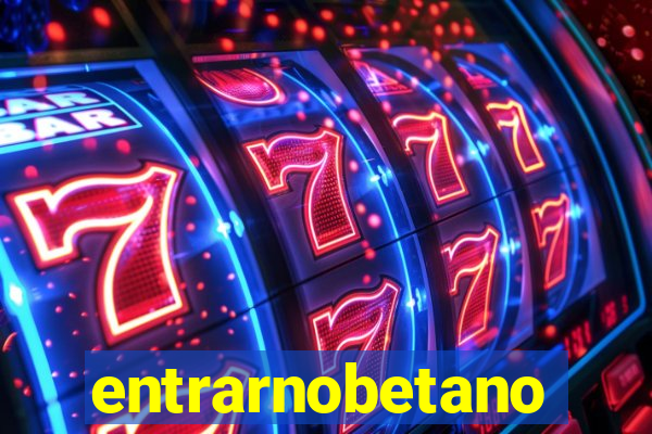 entrarnobetano