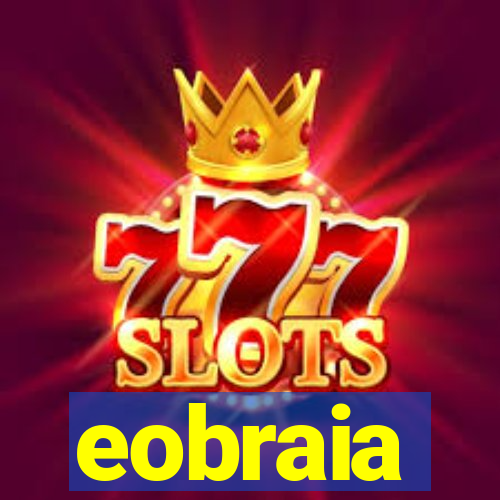 eobraia