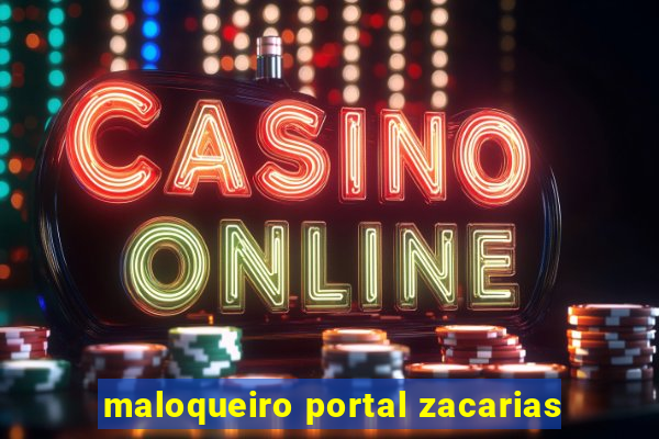 maloqueiro portal zacarias