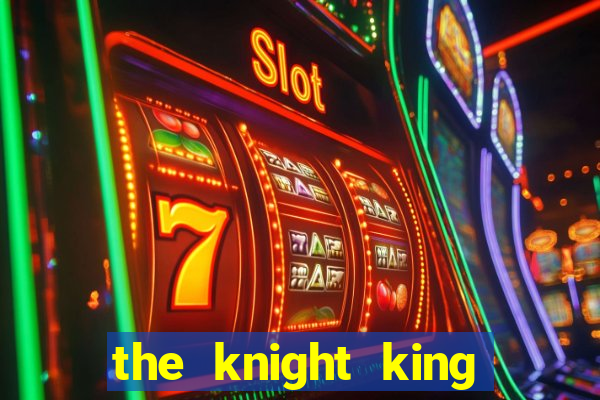 the knight king who returned with a god 1