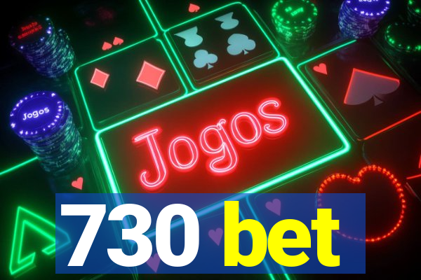 730 bet