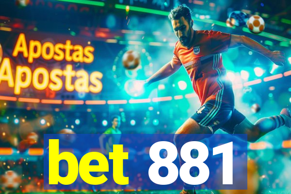bet 881