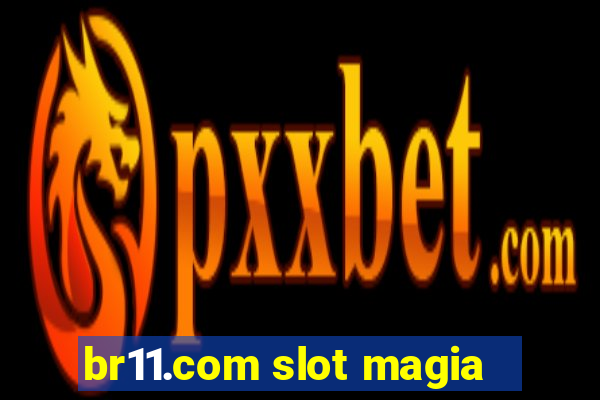 br11.com slot magia