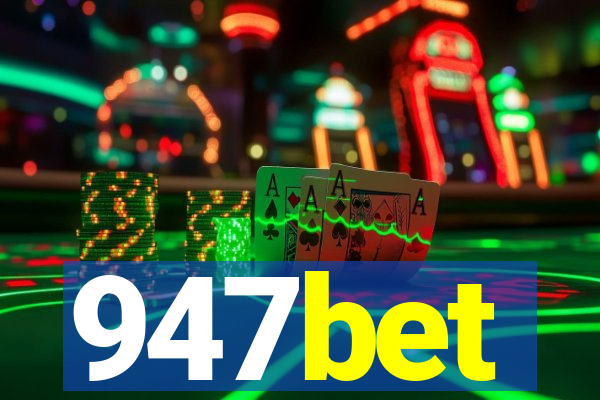 947bet