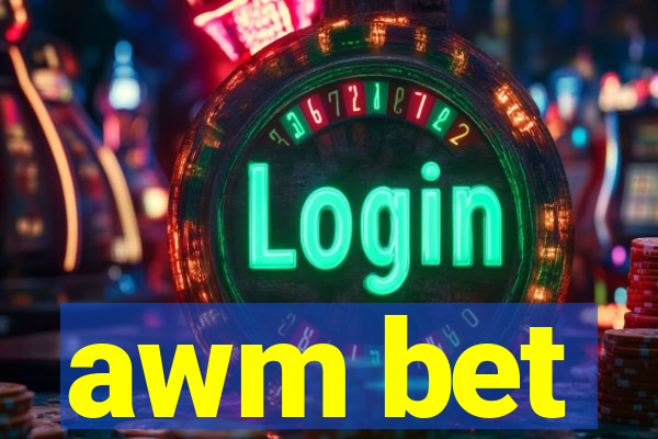 awm bet