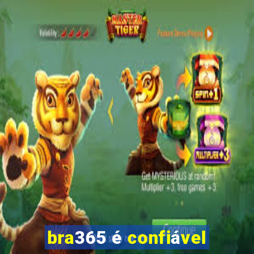 bra365 é confiável