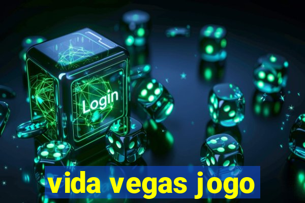 vida vegas jogo