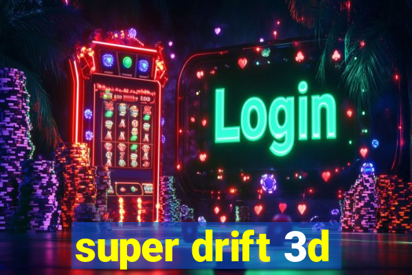 super drift 3d