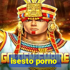 isesto porno
