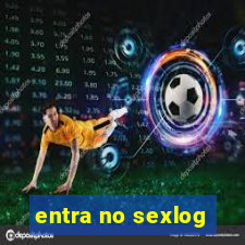 entra no sexlog