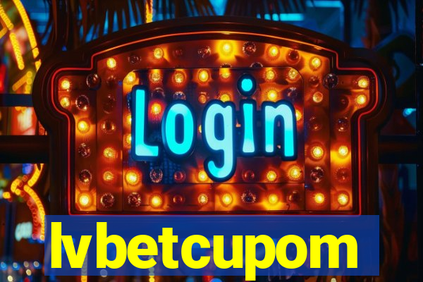 lvbetcupom