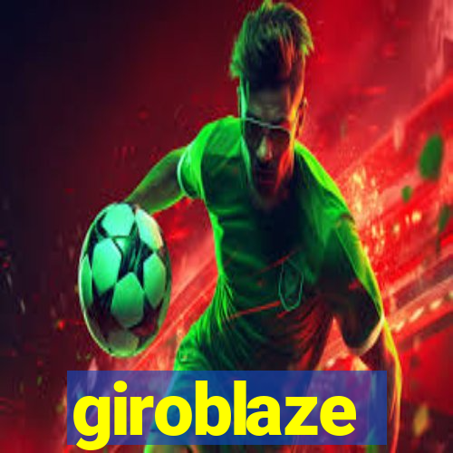 giroblaze