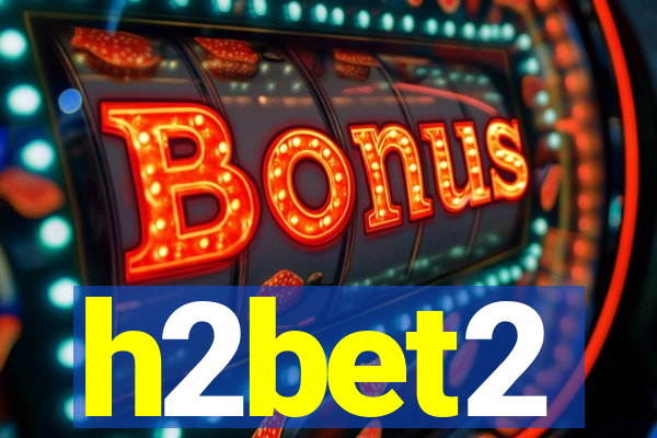 h2bet2