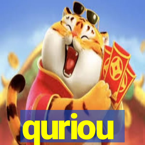 quriou