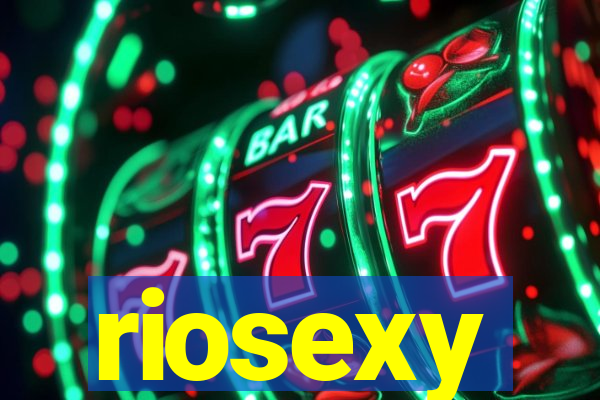 riosexy