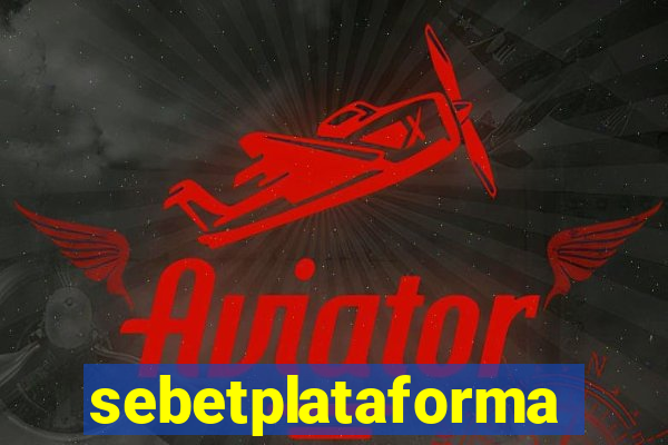 sebetplataforma
