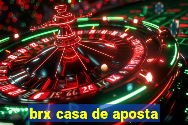 brx casa de aposta