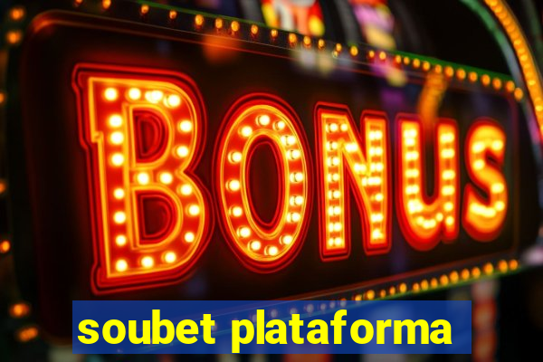 soubet plataforma