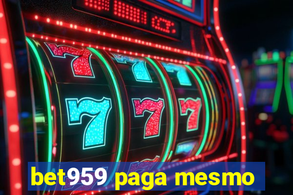 bet959 paga mesmo