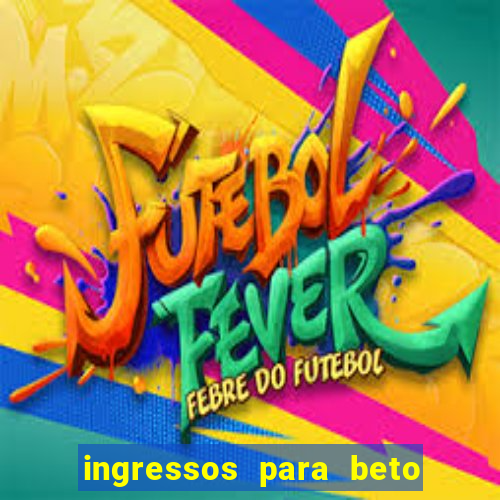 ingressos para beto carrero world