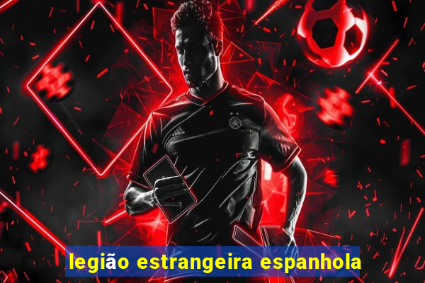 legião estrangeira espanhola