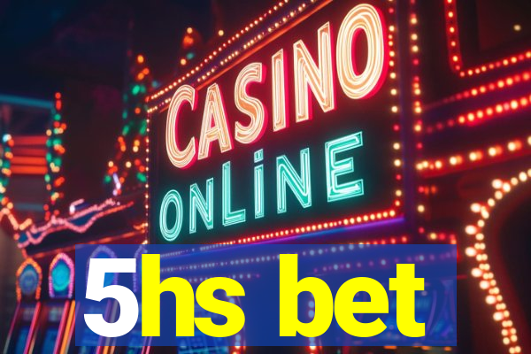 5hs bet