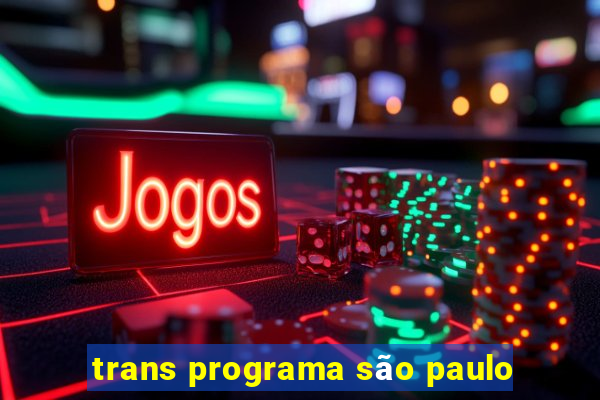 trans programa são paulo