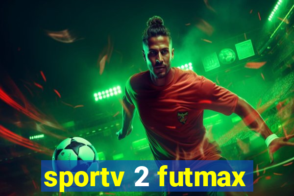 sportv 2 futmax